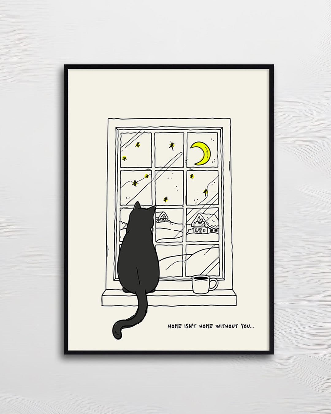 【ポスターのみ】Home Isn’t Home Without Youアートポスター（A2,A3）
