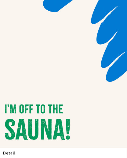 【ポスターのみ】I’m Off to the Sauna!アートポスター（A2,A3）