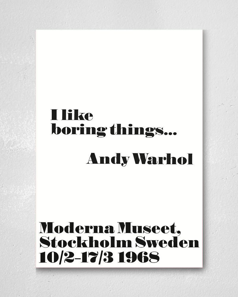 I like boring things... ポスター【Andy Warhol│アンディ・ウォーホル】【John melin│ジョン・メリン】1968 ExhibitionPoster（70cm×100cm）