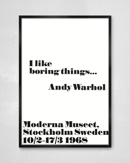 I like boring things... ポスター【Andy Warhol│アンディ・ウォーホル】【John melin│ジョン・メリン】1968 ExhibitionPoster（70cm×100cm）